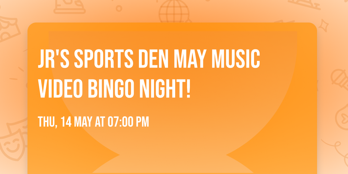 JR's Sports Den May Music Video Bingo Night!