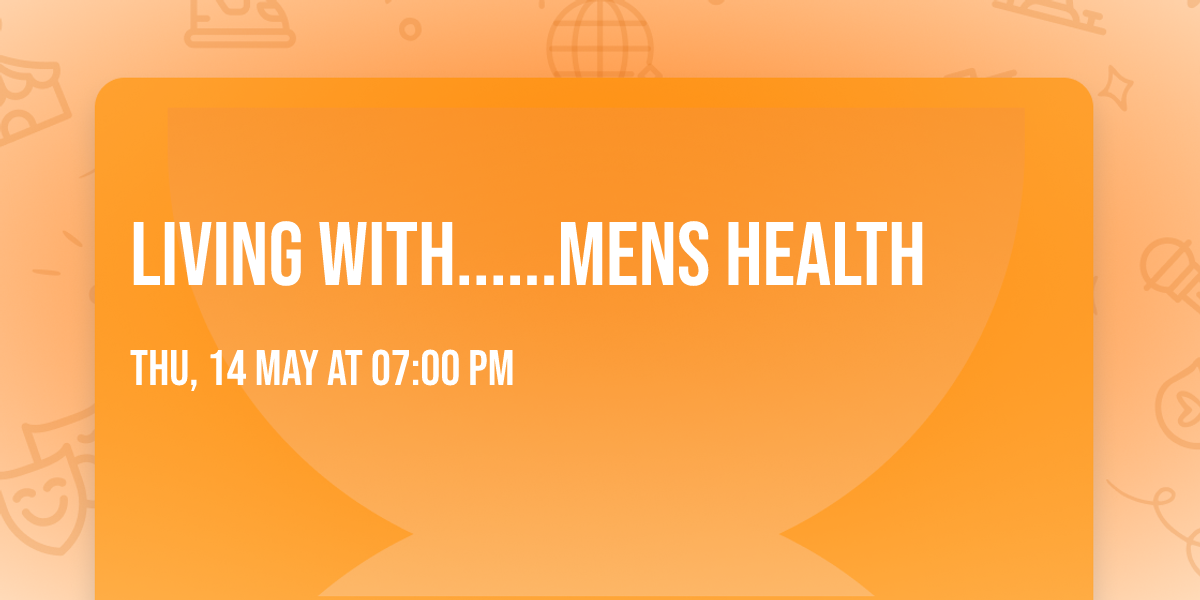 Living with......Mens Health