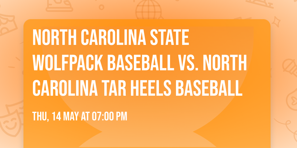 North Carolina State Wolfpack Baseball vs. North Carolina Tar Heels Baseball