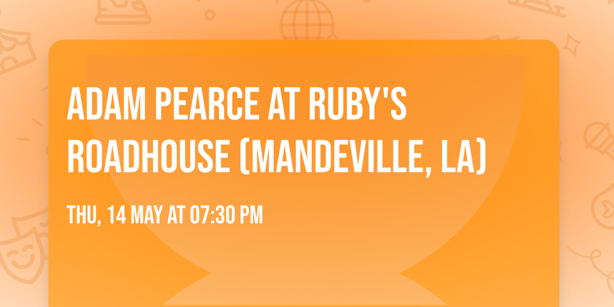 Adam Pearce at Ruby's Roadhouse (Mandeville, LA)