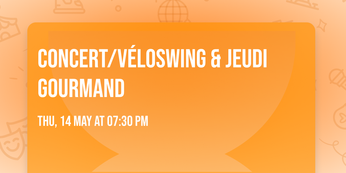 Concert\/V\u00e9loswing & jeudi Gourmand
