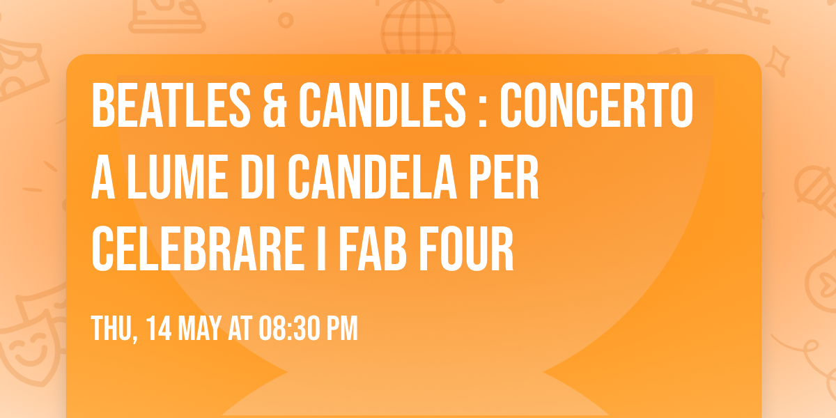 BEATLES & CANDLES : concerto a lume di candela per celebrare i Fab Four