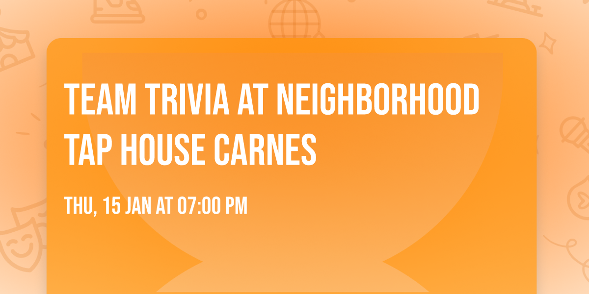 Team Trivia at Neighborhood Tap House Carnes