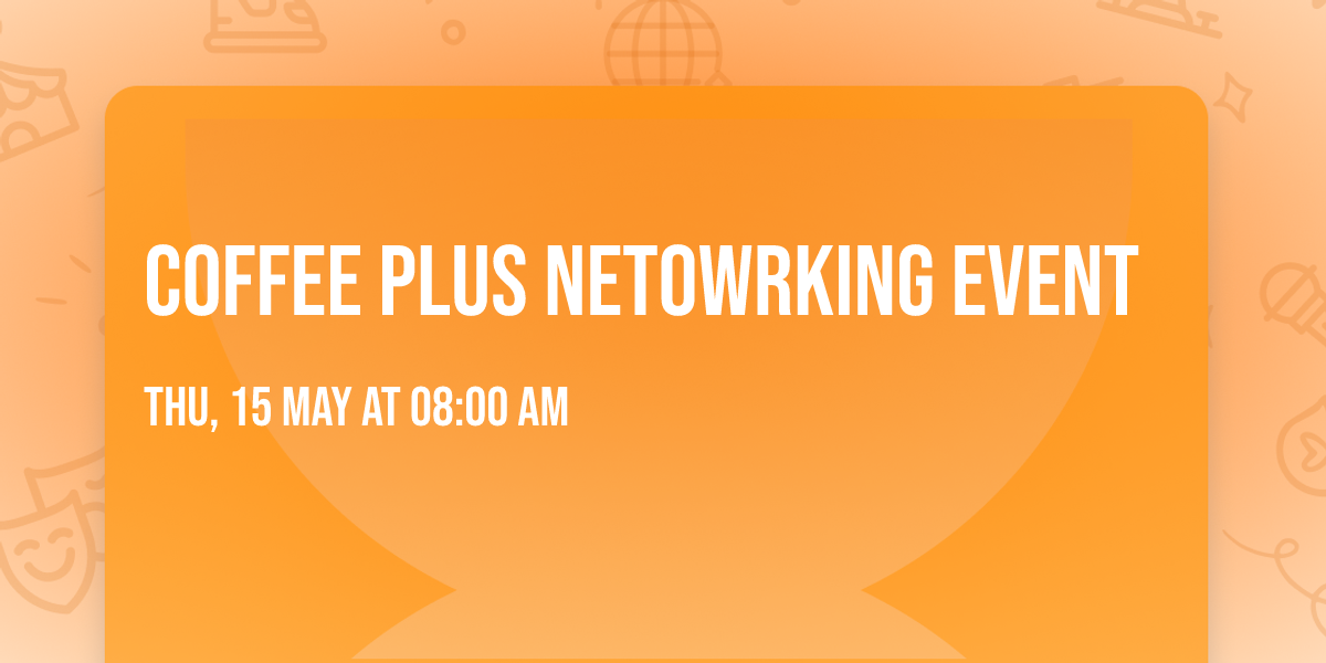 Coffee Plus Netowrking Event