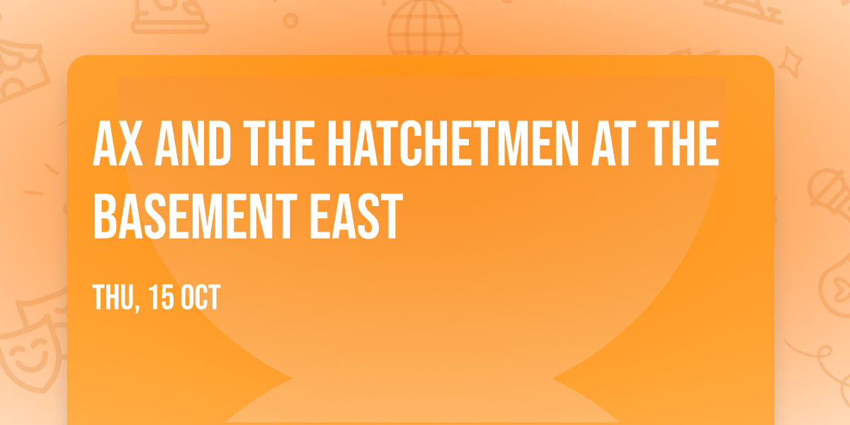 Ax and the Hatchetmen at The Basement East