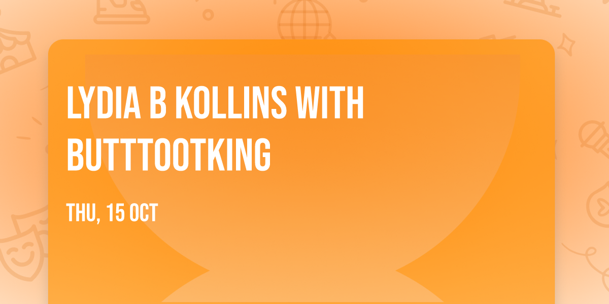 Lydia B Kollins with Butttootking