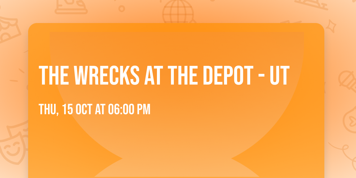 The Wrecks at The Depot - UT