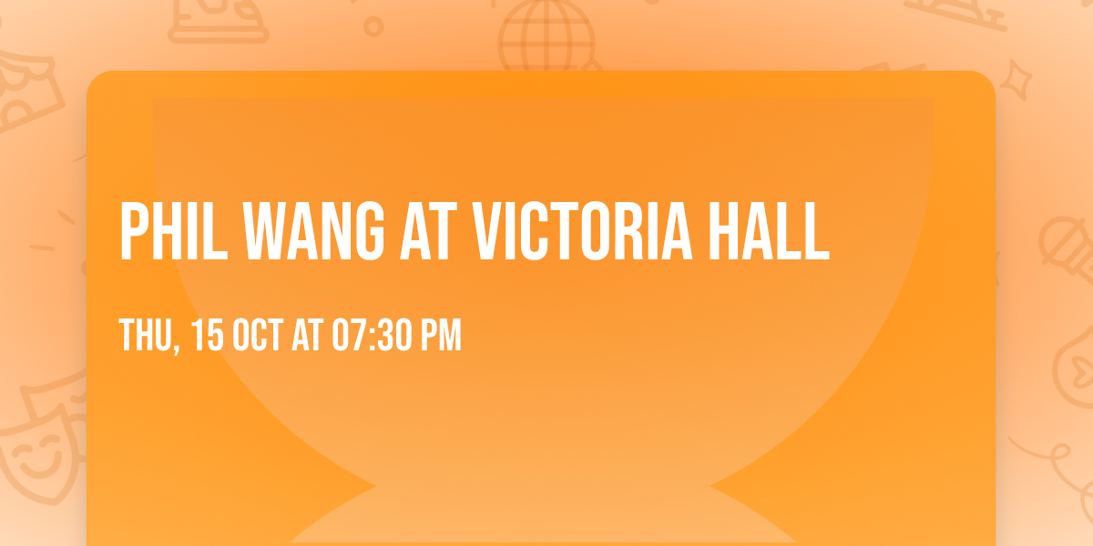 Phil Wang at Victoria Hall