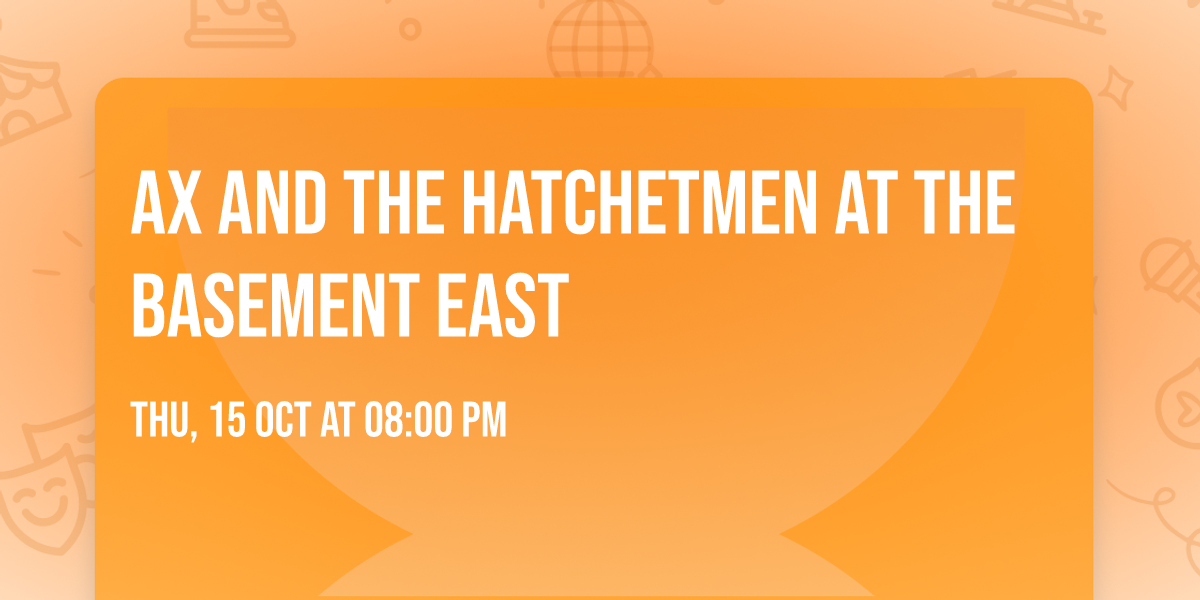 Ax and the Hatchetmen at The Basement East