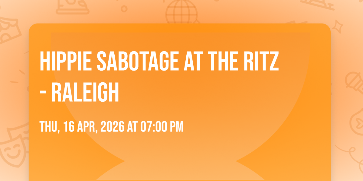 Hippie Sabotage at The Ritz - Raleigh