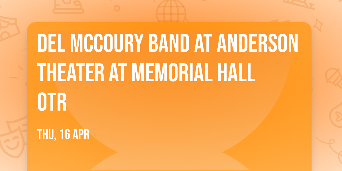 Del McCoury Band at Anderson Theater at Memorial Hall OTR