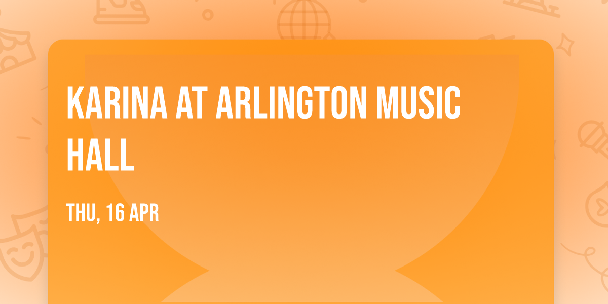 Karina at Arlington Music Hall