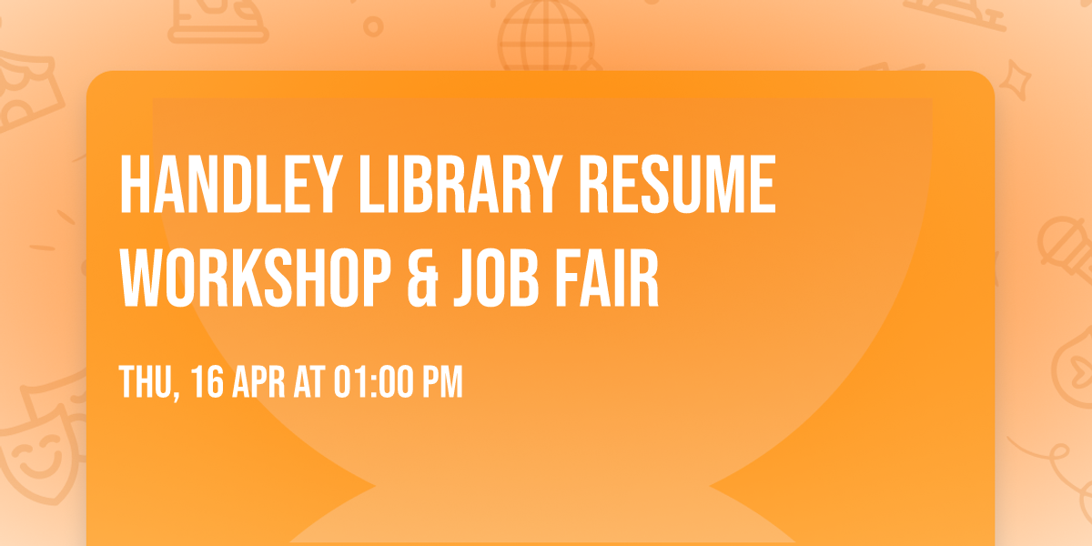 Handley Library Resume Workshop & Job Fair