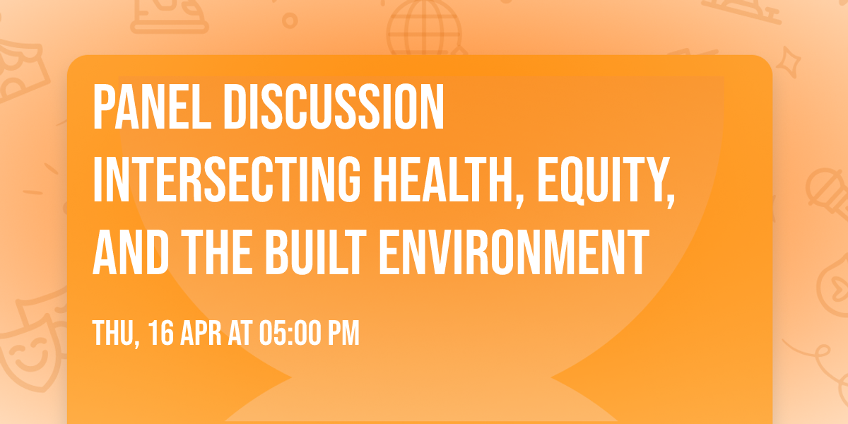 Panel Discussion Intersecting Health, Equity, and the Built Environment