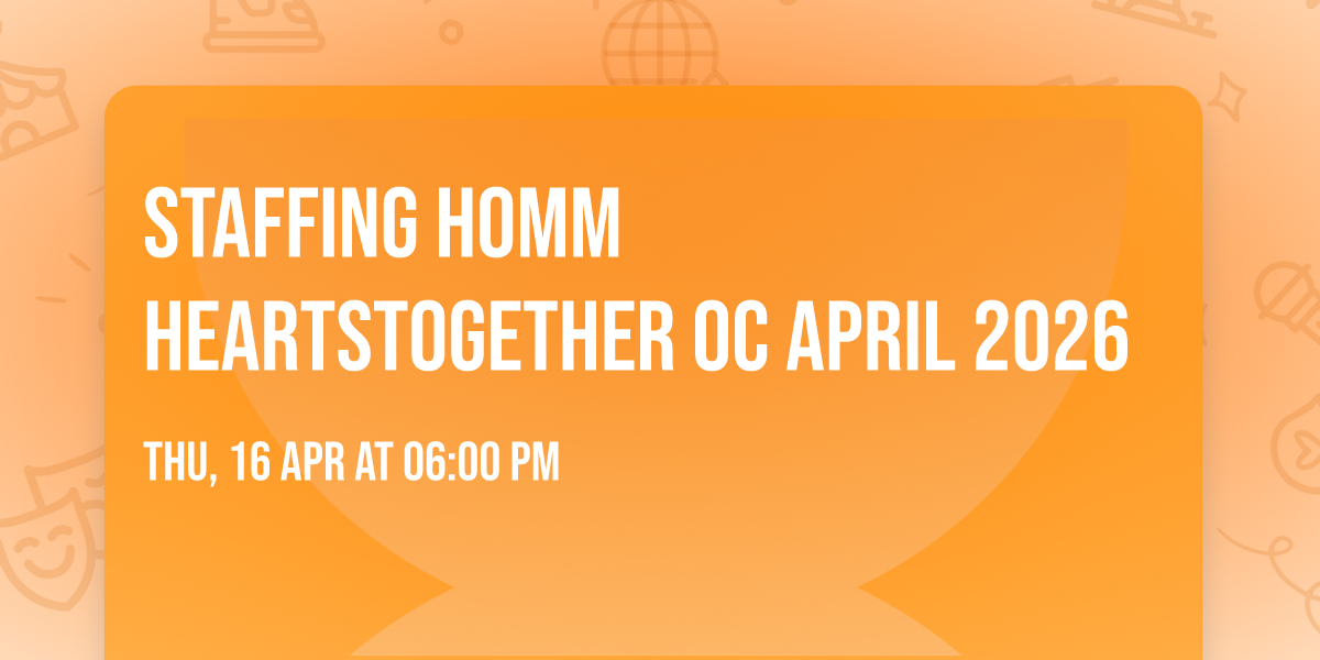 Staffing  HOMM HeartsTogether OC April 2026