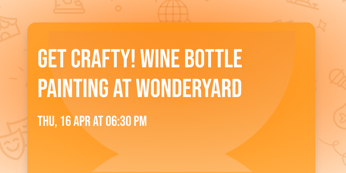 Get Crafty! Wine Bottle Painting at Wonderyard