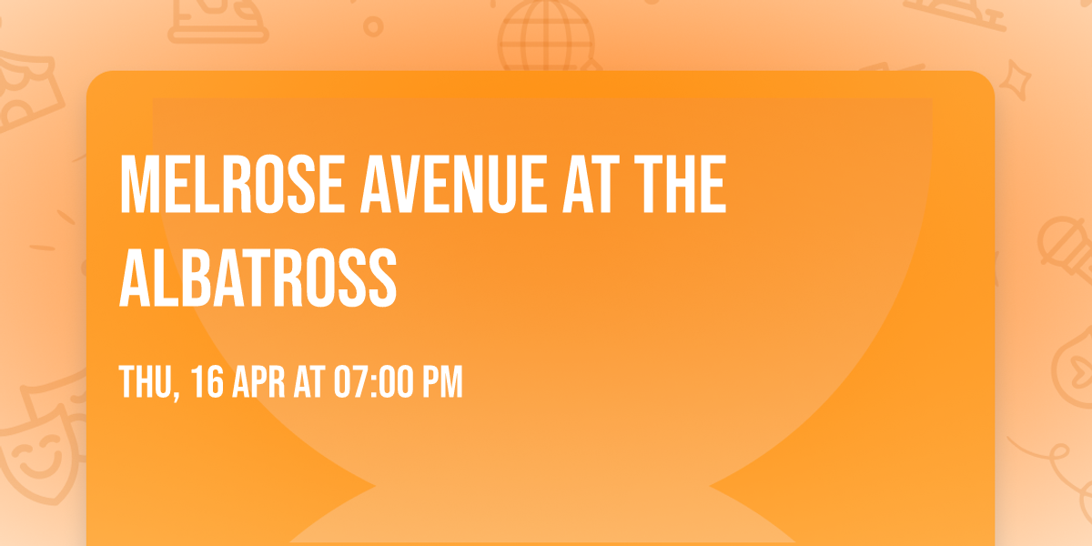 Melrose Avenue at The Albatross