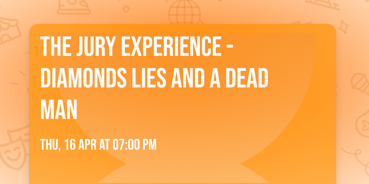 The Jury Experience - Diamonds  Lies  and a Dead Man