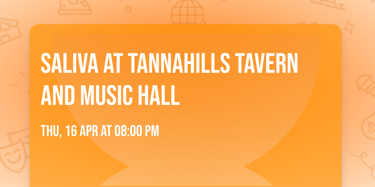 Saliva at Tannahills Tavern and Music Hall