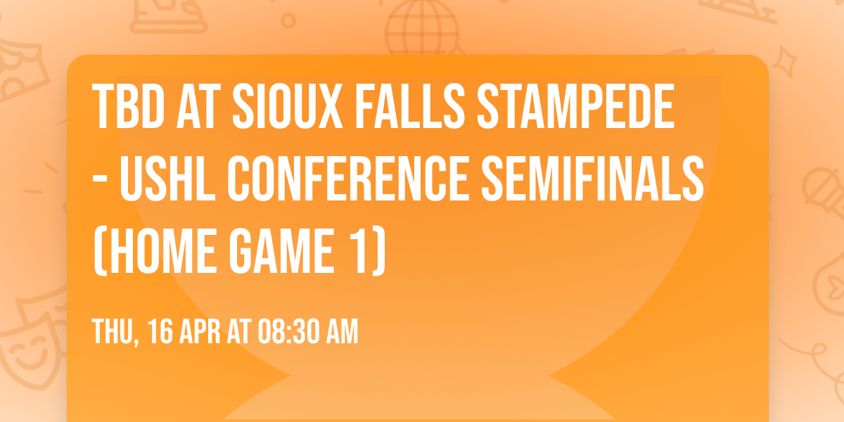 TBD at Sioux Falls Stampede - USHL Conference Semifinals (Home Game 1)