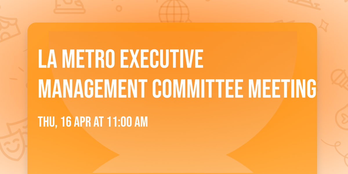 LA Metro Executive Management Committee Meeting
