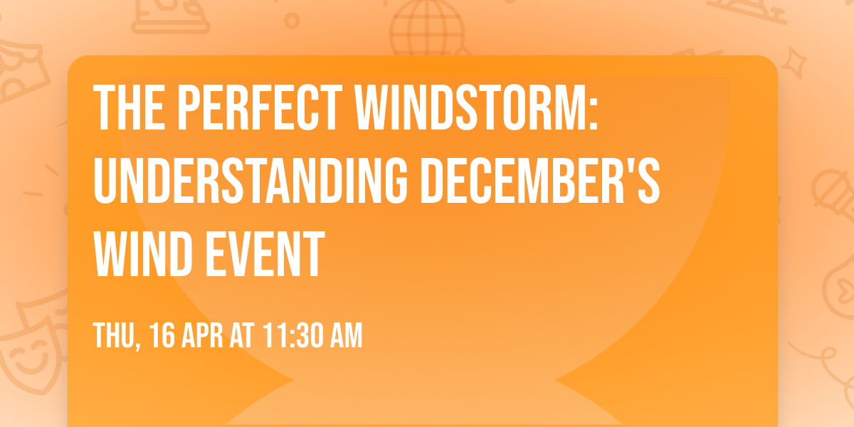 The Perfect Windstorm: Understanding December's Wind Event