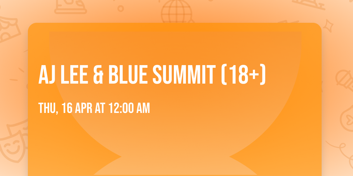 AJ Lee & Blue Summit (18+)