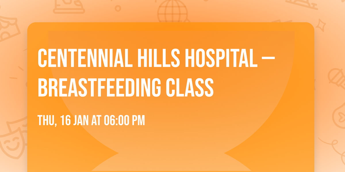 Centennial Hills Hospital \u2014 Breastfeeding Class