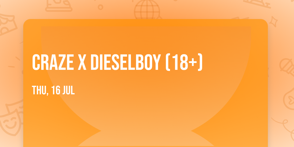 Craze X Dieselboy (18+)