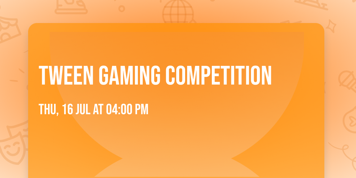 Tween Gaming Competition
