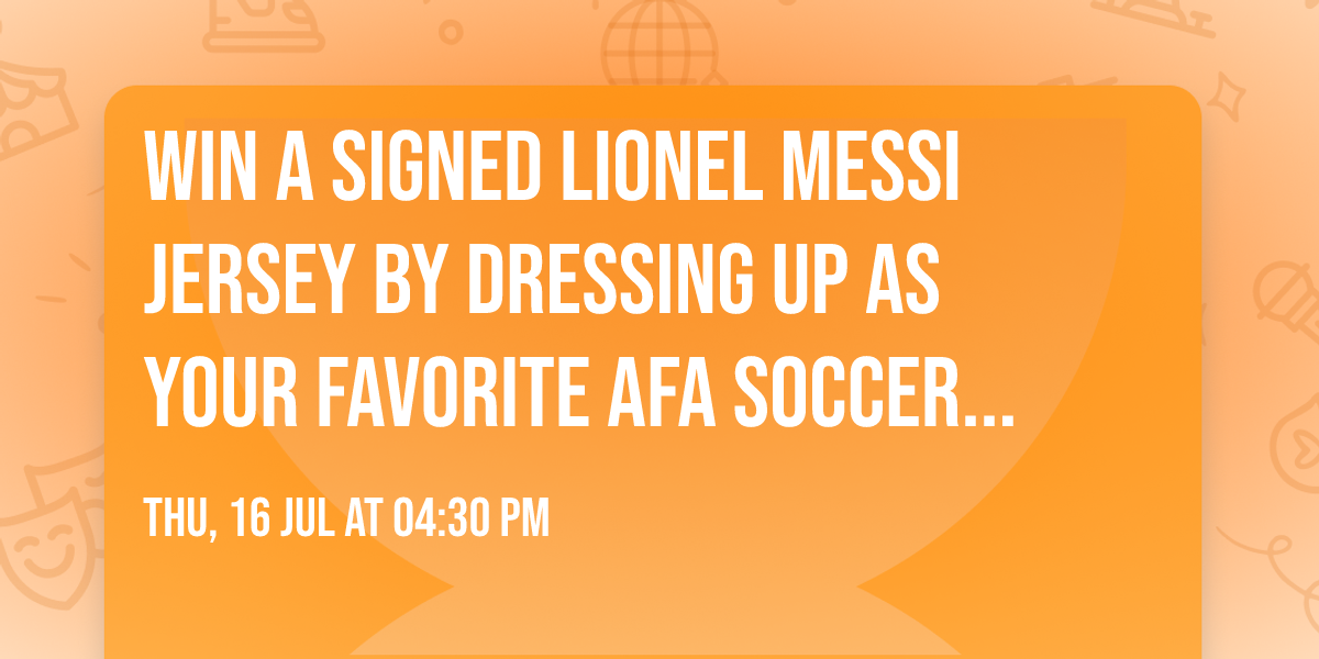 Win A Signed Lionel Messi Jersey by Dressing Up as Your Favorite AFA Soccer Player Contest