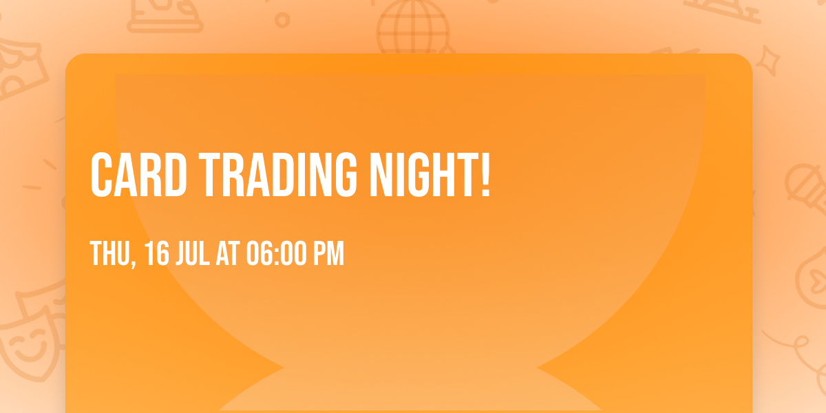Card Trading Night! 