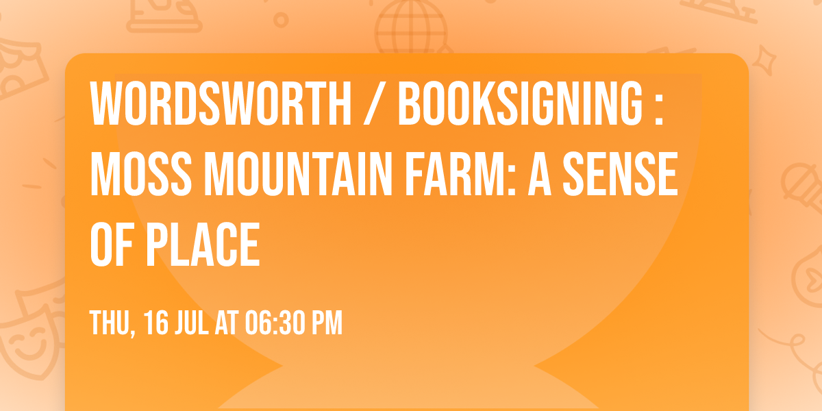 Wordsworth \/ Booksigning : MOSS MOUNTAIN FARM: A SENSE OF PLACE 