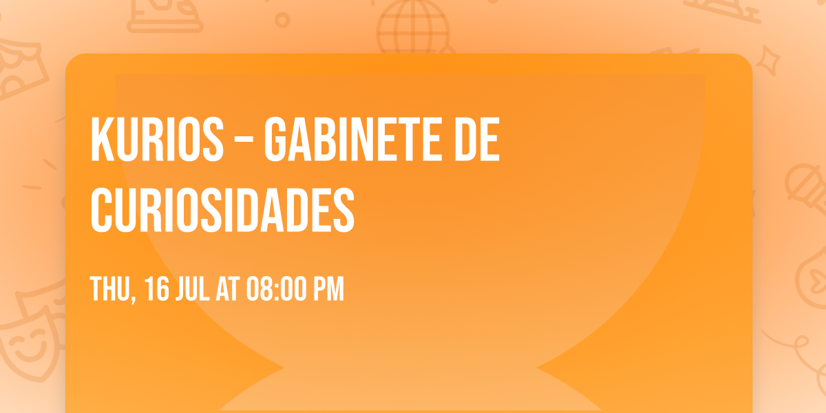 KURIOS \u2013 Gabinete de Curiosidades