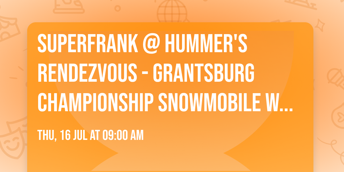 SuperFrank @ Hummer's Rendezvous - Grantsburg Championship Snowmobile Watercross