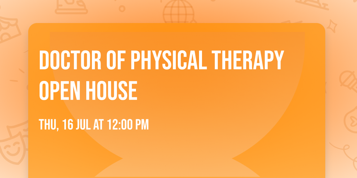 Doctor of Physical Therapy Open House