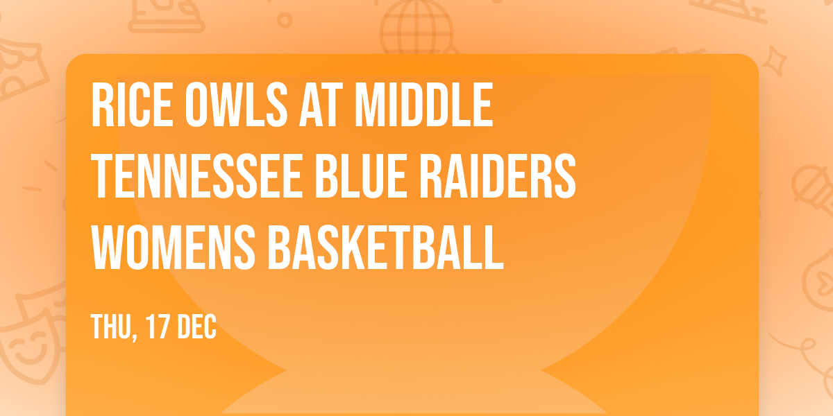 Rice Owls at Middle Tennessee Blue Raiders Womens Basketball