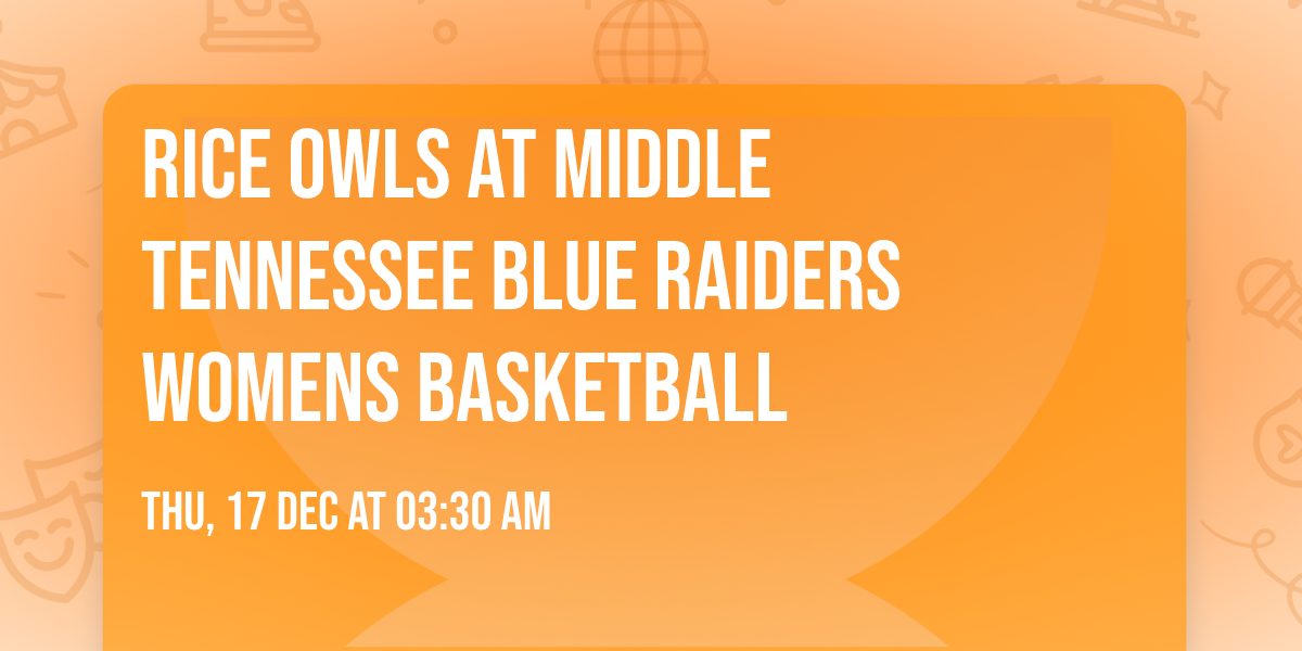 Rice Owls at Middle Tennessee Blue Raiders Womens Basketball