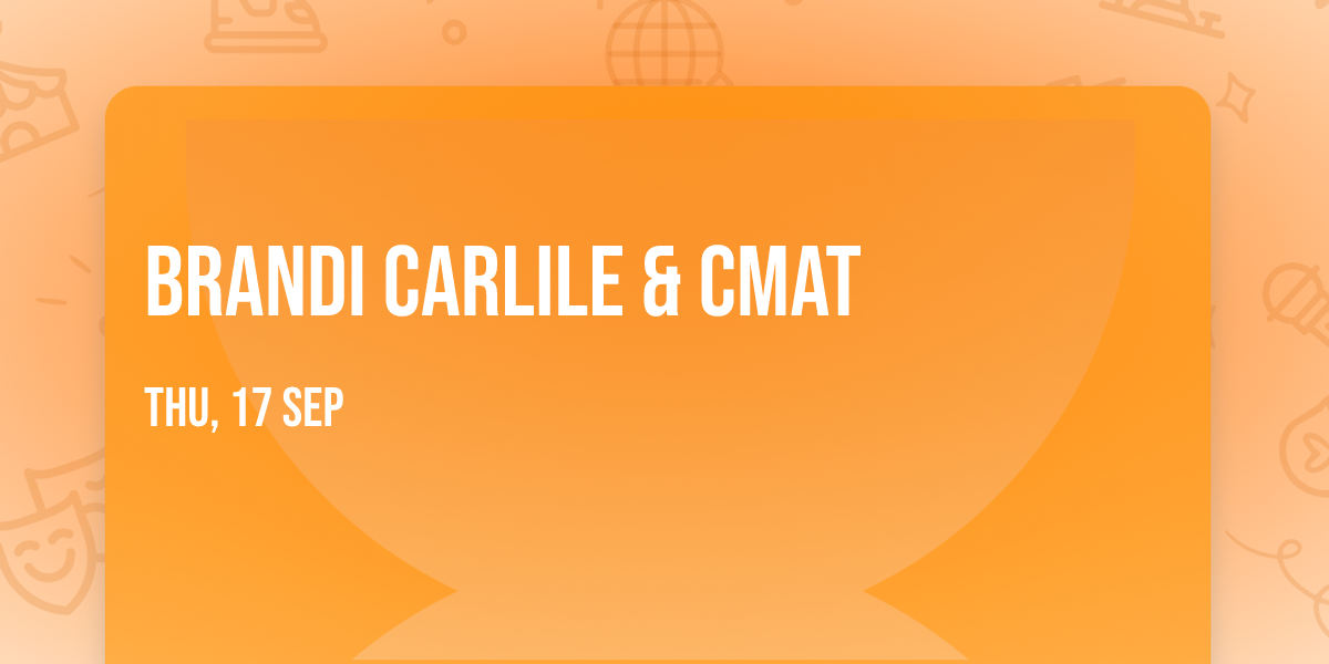Brandi Carlile & CMAT