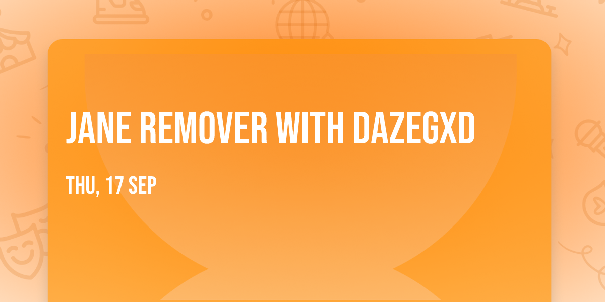 Jane Remover with Dazegxd