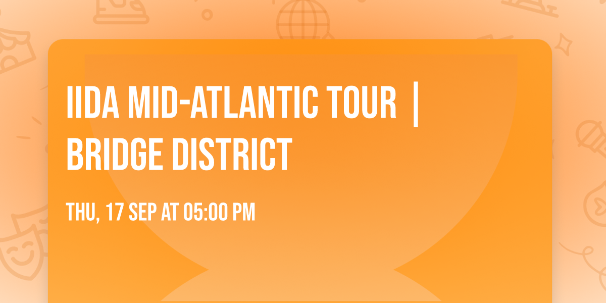 IIDA Mid-Atlantic Tour | Bridge District