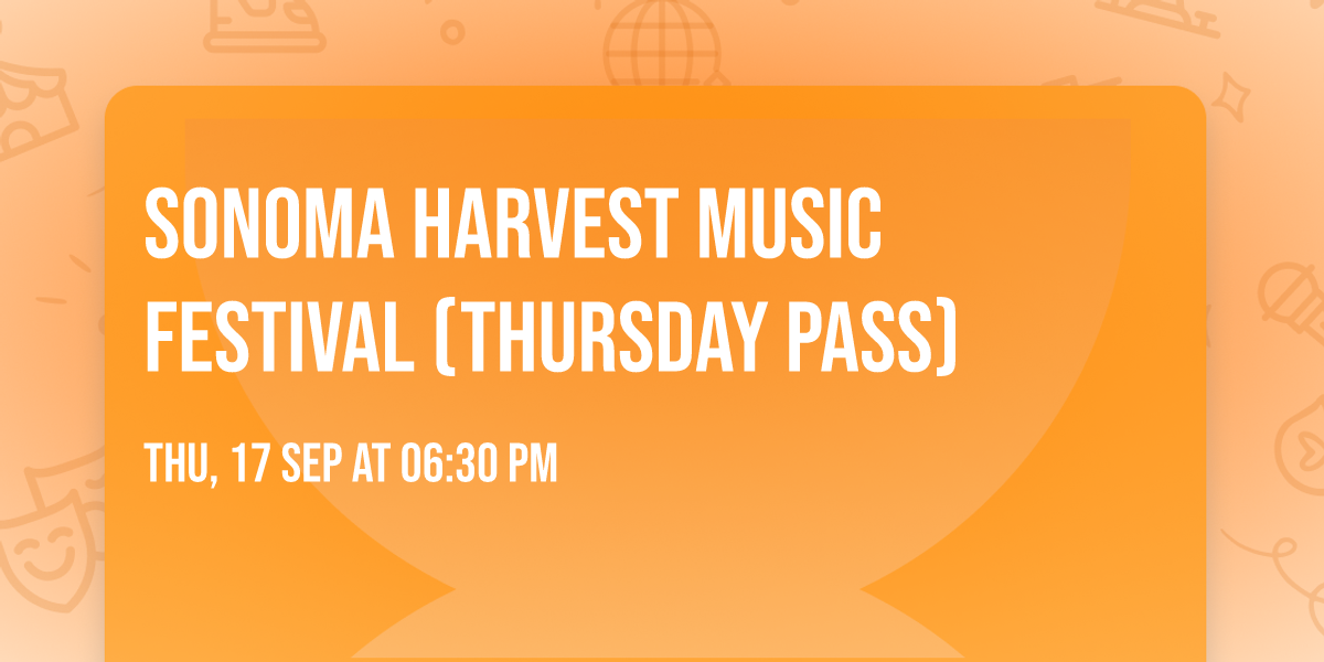 Sonoma Harvest Music Festival (Thursday Pass)