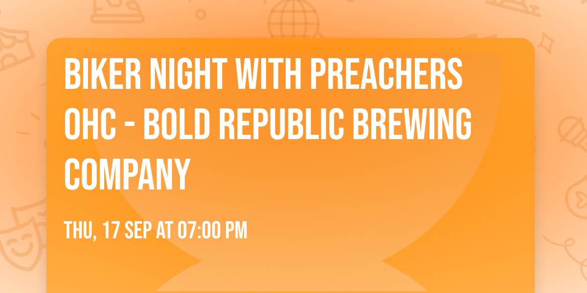 Biker Night with Preachers OHC - Bold Republic Brewing Company
