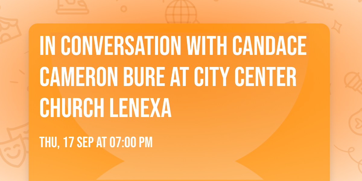 In Conversation with Candace Cameron Bure at City Center Church Lenexa