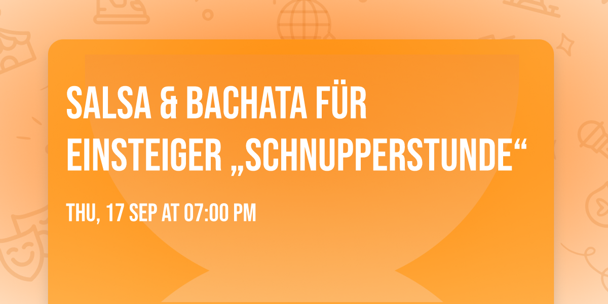 Salsa & Bachata f\u00fcr Einsteiger \u201eSchnupperstunde\u201c