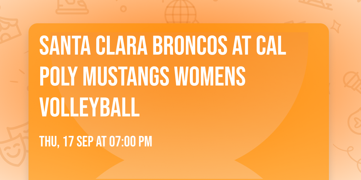 Santa Clara Broncos at Cal Poly Mustangs Womens Volleyball