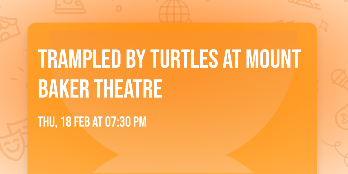 Trampled By Turtles at Mount Baker Theatre