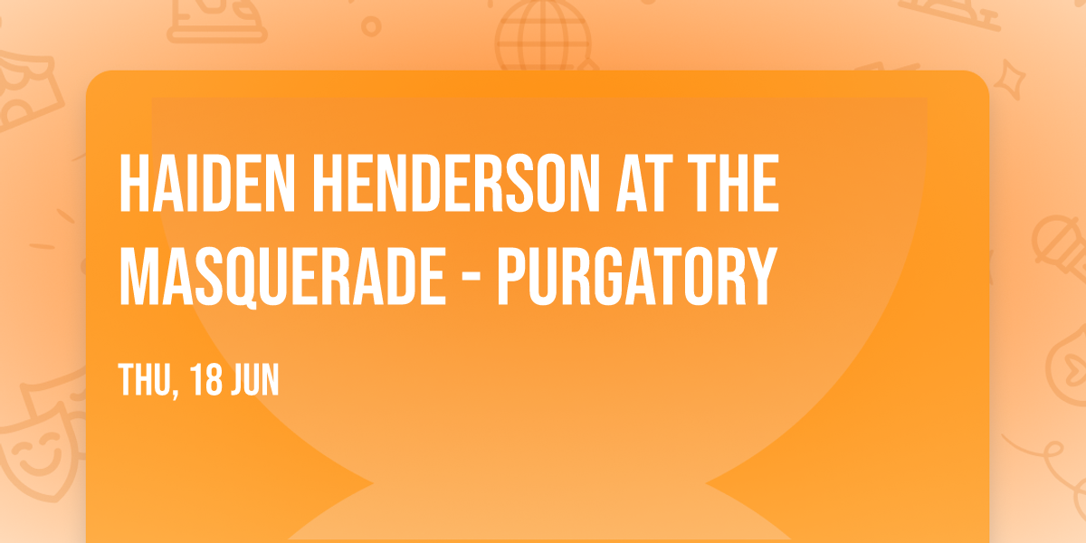 Haiden Henderson at The Masquerade - Purgatory