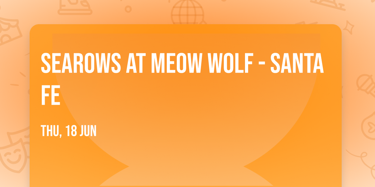 Searows at Meow Wolf - Santa Fe