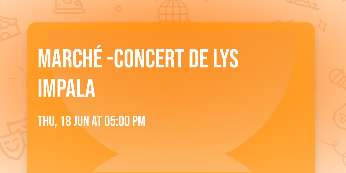 March\u00e9 -concert de Lys Impala